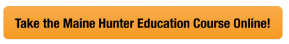 Take the Maine hunter education course online through Hunter-Ed. 