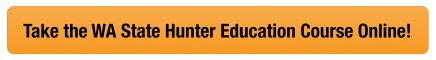 Yellow CTA button to take the WA hunter safety course online, get a Wahington hunting license concept. 