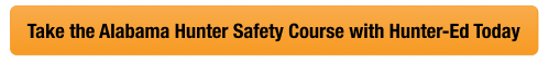 Button with text take the Alabama hunter safety course with Hunter-Ed today, Alabama hunting license concept.