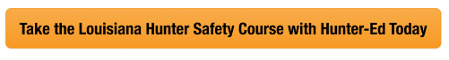 Image with text to take the Louisiana hunter safety course with Hunter-Ed, get Louisiana hunting license concept.
