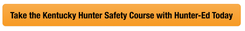 Image with text to take the Kentucky hunter safety course with Hunter-Ed, get Kentucky hunting license concept.