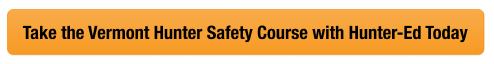 Button with text to take the Vermont hunter safety course with Hunter-Ed, get a Vermont hunting license concept.