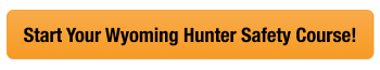 CTA button to start the Wyoming hunter safety course, how to get a Wyoming hunting license concept.
