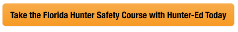 CTA with text take the Florida hunter safety course with Hunter-Ed today, cost of Florida hunting license concept.