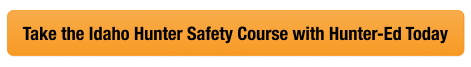 CTA with text take the Idaho hunter safety course with Hunter-Ed today, cost of Idaho hunting license concept.