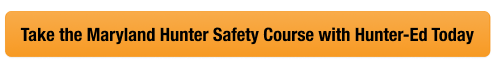 CTA with text take the Maryland hunter safety course with Hunter-Ed today, cost of MD hunting license concept. 