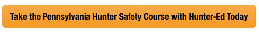 Button with text take the Pennsylvania hunter safety course with Hunter-Ed today, PA hunting license cost concept. 