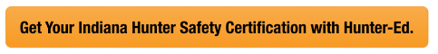 CTA with text get your IN hunter safety card, look up Indiana hunter safety card concept.