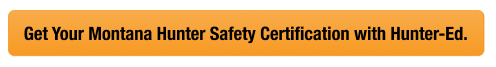 CTA with text get your MT hunter safety card, look up Montana hunter safety card concept.