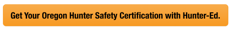 CTA with text get your OR hunter safety card, look up Oregon hunter safety card concept.