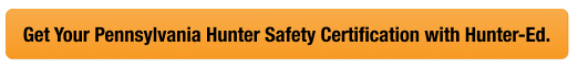 CTA with text get your PA hunter safety card, look up Pennsylvania hunter safety card concept. 