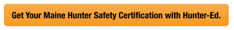 Button with text get your ME hunter safety card, look up Maine hunter education card concept.